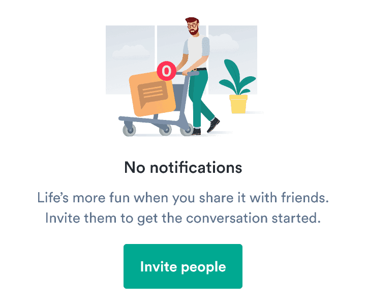 An empty state with the title 'No notifications', the text 'Life's more fun when you share it with friends. Invite them to get the conversation started', and a button to invite people.