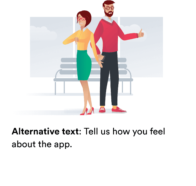 A picture with alternative text underneath: Tell us how you feel about the app.